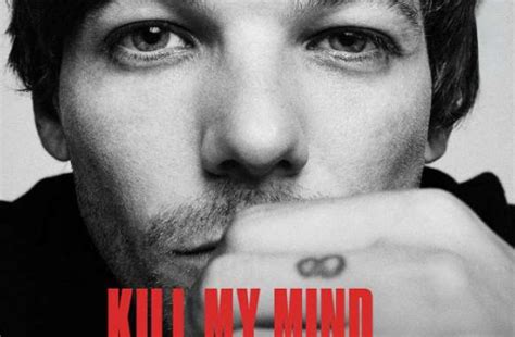 kill your mind lyrics|Kill My Mind by Louis Tomlinson .